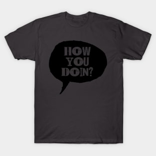 How You Doin T-Shirt